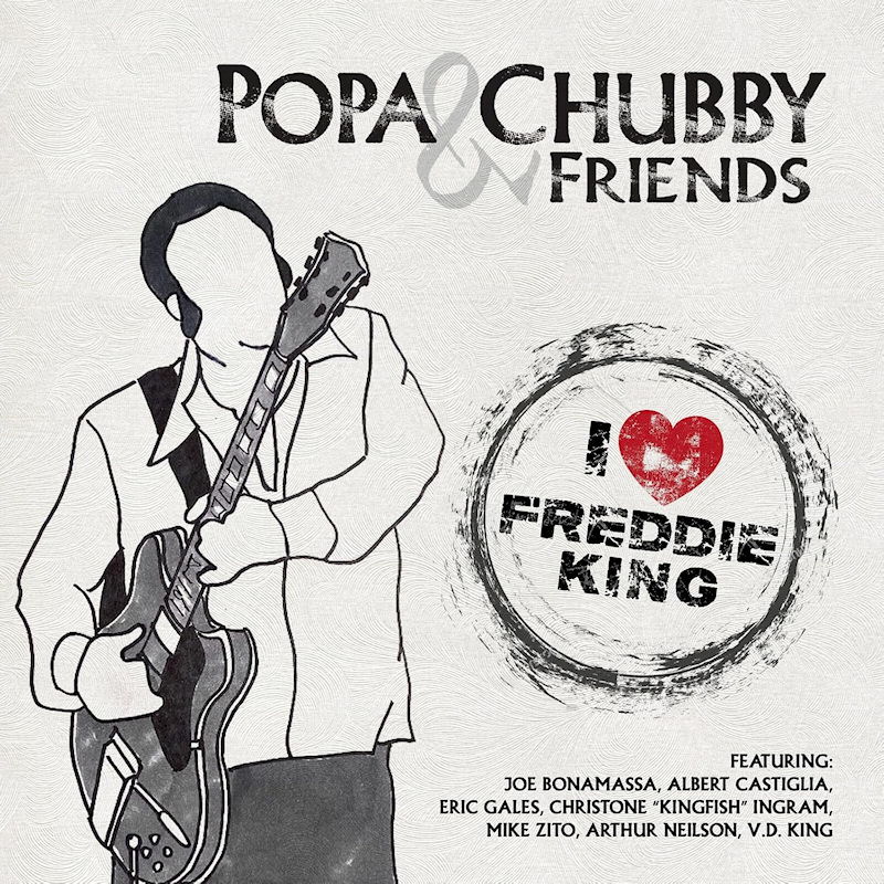 Popa-Chubby-And-Friends-I-love-freddie-king