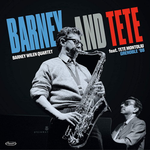 BARNEY WILEN QUARTET FEAT. TETE MONTOLIU - BARNEY AND TETE: GRENOBLE '88BARNEY-WILEN-QUARTET-FEAT.-TETE-MONTOLIU-BARNEY-AND-TETE-GRENOBLE-88.jpg