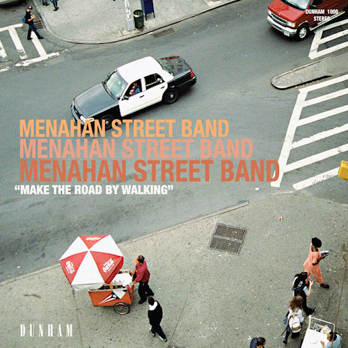 MENAHAN STREET BAND - MAKE THE ROAD BY WALKINGMENAHAN-STREET-BAND-MAKE-THE-ROAD-BY-WALKING.jpg