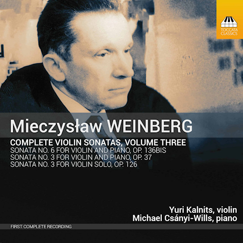 KALNITS, YURI / MICHAEL CSANYI-WILLS - WEINBERG - COMPLETE VIOLIN SONATAS VOLUME THREEKALNITS-YURI-MICHAEL-CSANYI-WILLS-WEINBERG-COMPLETE-VIOLIN-SONATAS-VOLUME-THREE.jpg