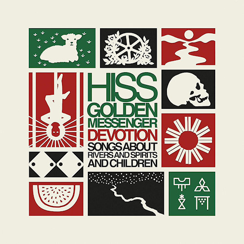 HISS GOLDEN MESSENGER - DEVOTION: SONGS ABOUT RIVERS AND SPIRITS AND CHILDRENHISS-GOLDEN-MESSENGER-DEVOTION-SONGS-ABOUT-RIVERS-AND-SPIRITS-AND-CHILDREN.jpg
