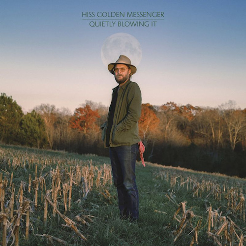 HISS GOLDEN MESSENGER - QUIETLY BLOWING ITHISS-GOLDEN-MESSENGER-QUIETLY-BLOWING-IT.jpg