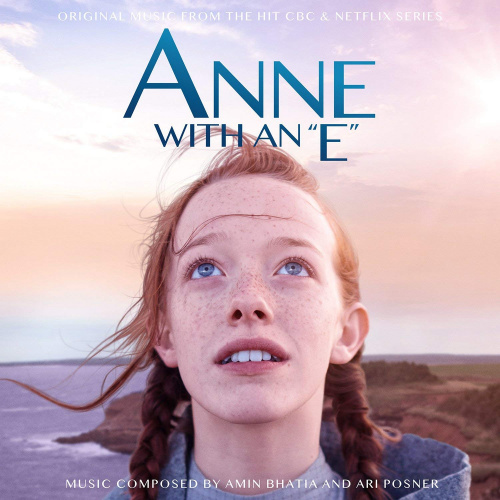 OST - ANNE WITH AN "E" - MUSIC BY AMIN BHATIA AND ARI POSNEROST-ANNE-WITH-AN-E-MUSIC-BY-AMIN-BHATIA-AND-ARI-POSNER.jpg