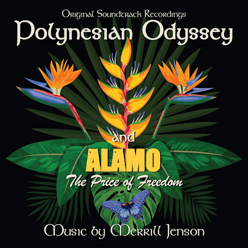 OST - POLYNESIAN ODYSSEY AND ALAMO: THE PRICE OF FREEDOM - MUSIC BY MERRILL JENSONOST-POLYNESIAN-ODYSSEY-AND-ALAMO-THE-PRICE-OF-FREEDOM-MUSIC-BY-MERRILL-JENSON.jpg