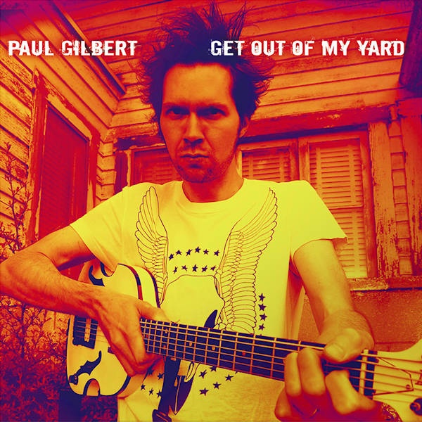 GILBERT, PAUL - GET OUT OF MY YARDGILBERT-PAUL-GET-OUT-OF-MY-YARD.jpg