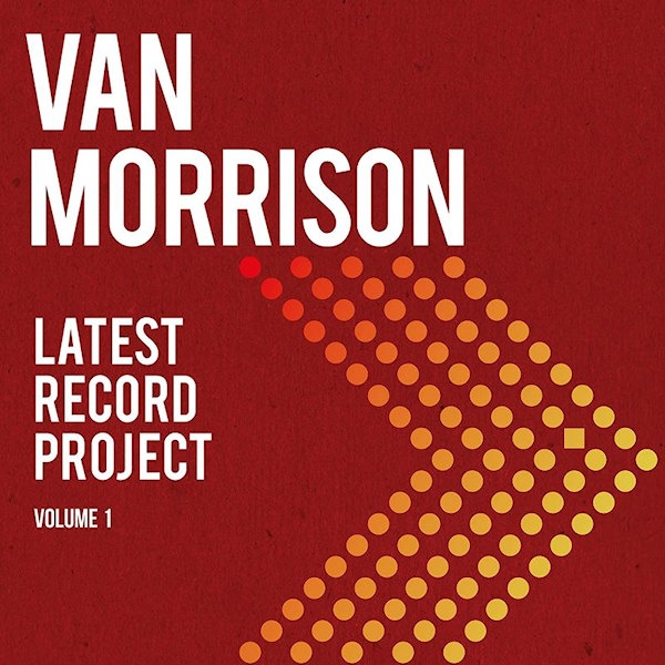 MORRISON, VAN - LATEST RECORD PROJECT VOLUME 1MORRISON-VAN-LATEST-RECORD-PROJECT-VOLUME-1.jpg