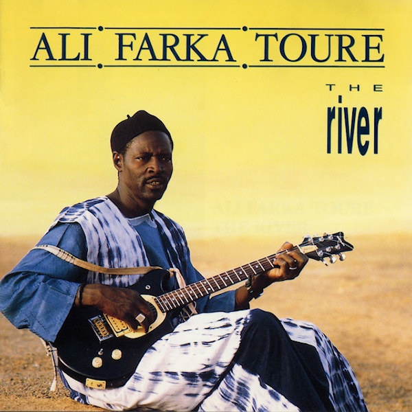 TOURE, ALI FARKA - THE RIVERTOURE-ALI-FARKA-THE-RIVER.jpg