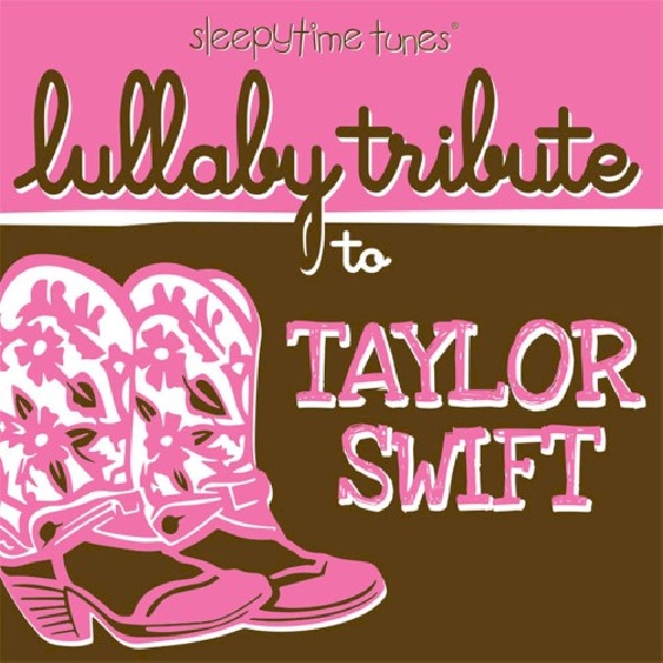 707541980197-SWIFT-TAYLOR-TRIB-LULLABY-TRIBUTE707541980197-SWIFT-TAYLOR-TRIB-LULLABY-TRIBUTE.jpg
