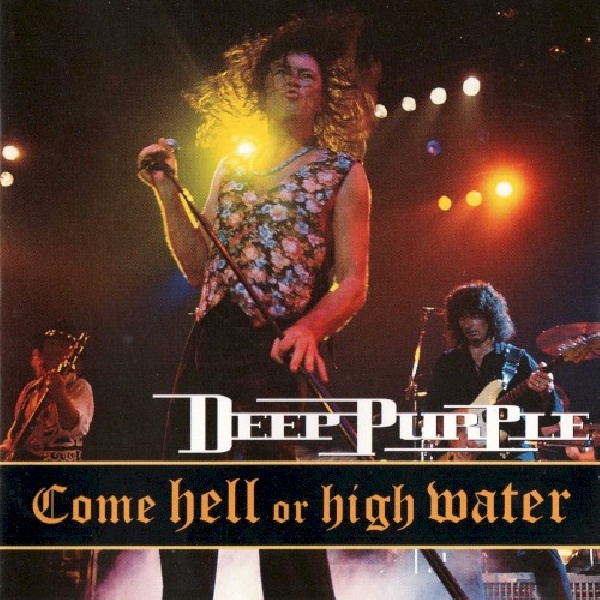 743212341621-DEEP-PURPLE-COME-HELL-OR-HIGH-WATER743212341621-DEEP-PURPLE-COME-HELL-OR-HIGH-WATER.jpg