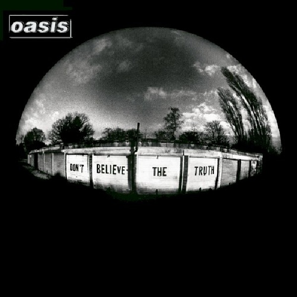 4547366021028-OASIS-DON-T-BELIEVE-THE-TRUTH-24547366021028-OASIS-DON-T-BELIEVE-THE-TRUTH-2.jpg