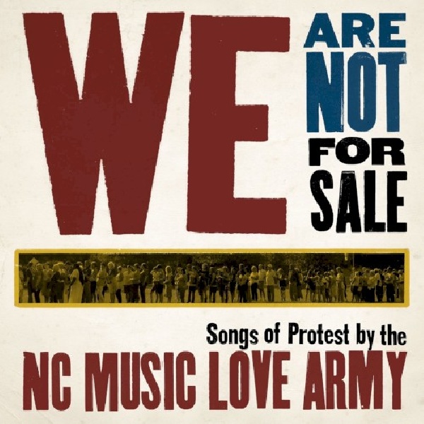 634457628328-NC-MUSIC-LOVE-ARMY-WE-ARE-NOT-FOR-SALE-DIGI634457628328-NC-MUSIC-LOVE-ARMY-WE-ARE-NOT-FOR-SALE-DIGI.jpg