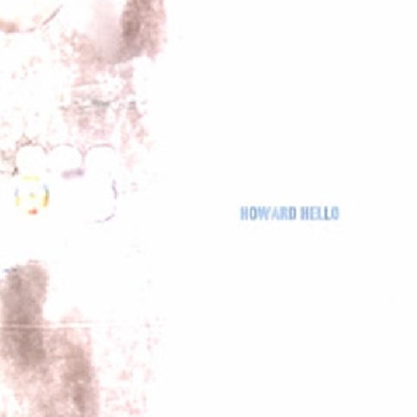 656605304427-HOWARD-HELLO-HOWARD-HELLO656605304427-HOWARD-HELLO-HOWARD-HELLO.jpg