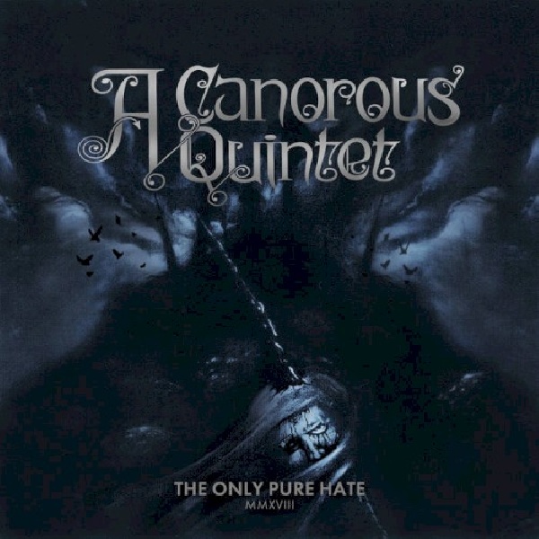 6663666001237-A-CANOROUS-QUINTET-ONLY-PURE-HATE-MMXVIII6663666001237-A-CANOROUS-QUINTET-ONLY-PURE-HATE-MMXVIII.jpg