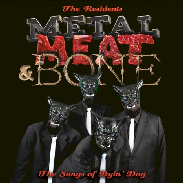 760137374114-RESIDENTS-METAL-MEAT-AMP-BONE-THE760137374114-RESIDENTS-METAL-MEAT-AMP-BONE-THE.jpg