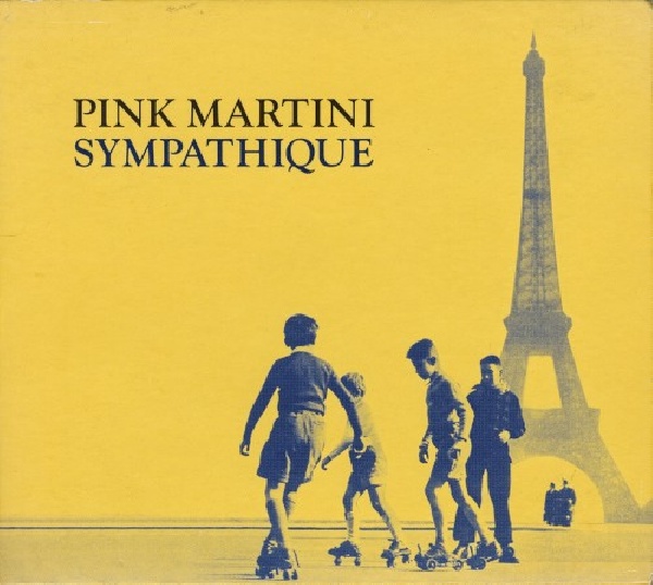 5060001271699-PINK-MARTINI-SYMPATHIQUE5060001271699-PINK-MARTINI-SYMPATHIQUE.jpg