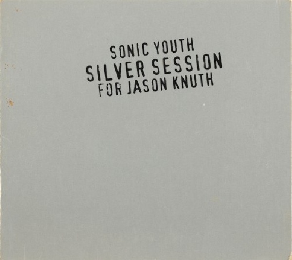 655035000121-SONIC-YOUTH-SILVER-SESSIONS655035000121-SONIC-YOUTH-SILVER-SESSIONS.jpg