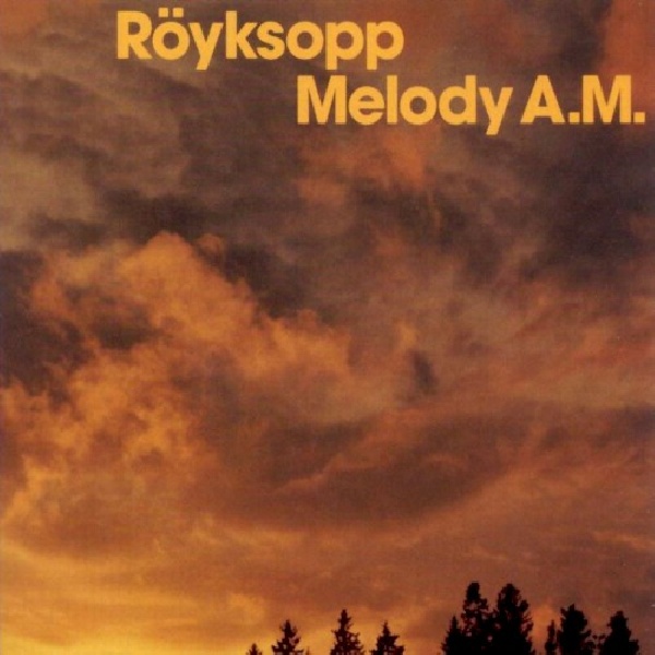 724385092022-ROYKSOPP-MELODY-A-M724385092022-ROYKSOPP-MELODY-A-M.jpg