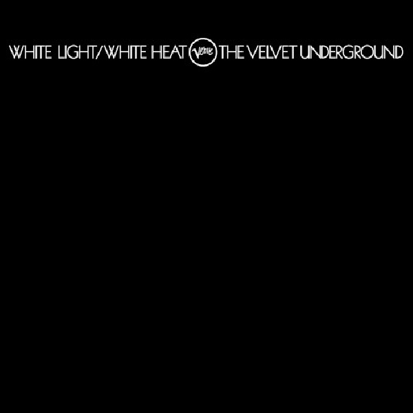 731453125124-VELVET-UNDERGROUND-WHITE-LIGHT-WHITE-HEAT731453125124-VELVET-UNDERGROUND-WHITE-LIGHT-WHITE-HEAT.jpg