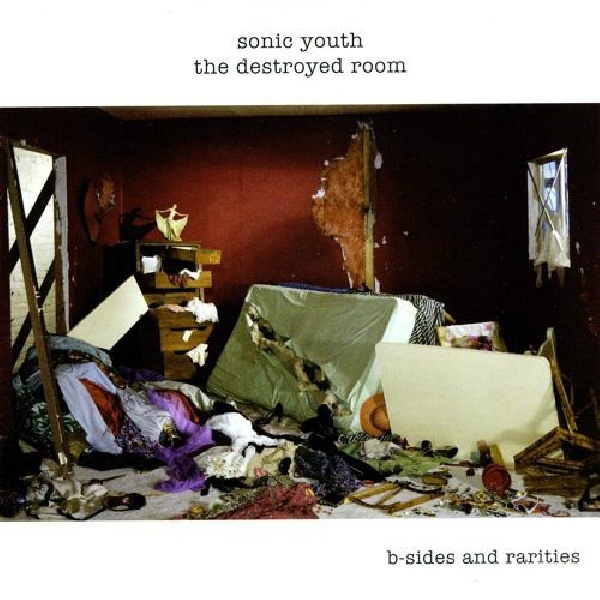 787996801216-SONIC-YOUTH-DESTROYED-ROOM-B-SIDES787996801216-SONIC-YOUTH-DESTROYED-ROOM-B-SIDES.jpg