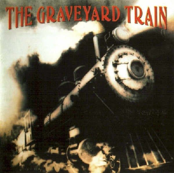 3341348048765-GRAVEYARD-TRAIN-GRAVEYARD-TRAIN3341348048765-GRAVEYARD-TRAIN-GRAVEYARD-TRAIN.jpg