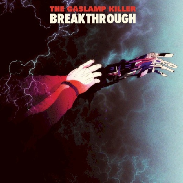5021392761121-GASLAMP-KILLER-BREAKTHROUGH5021392761121-GASLAMP-KILLER-BREAKTHROUGH.jpg