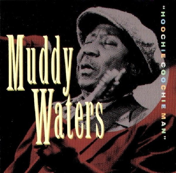 5099746118624-WATERS-MUDDY-HOOCHIE-COOCHIE-MAN5099746118624-WATERS-MUDDY-HOOCHIE-COOCHIE-MAN.jpg