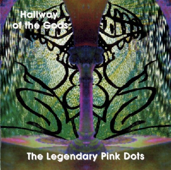 753907775020-LEGENDARY-PINK-DOTS-HALLWAY-OF-THE-GODS753907775020-LEGENDARY-PINK-DOTS-HALLWAY-OF-THE-GODS.jpg