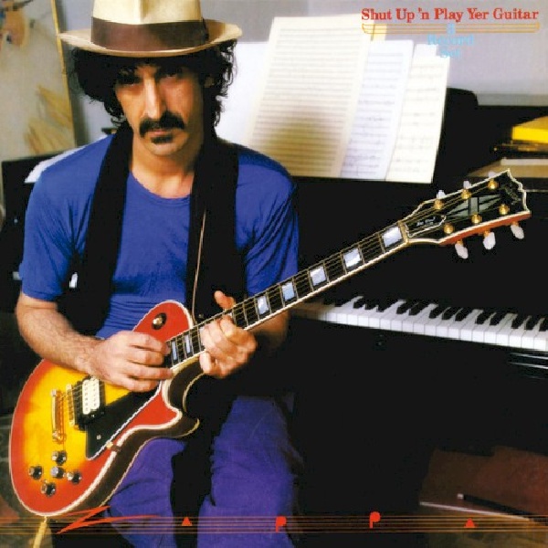 824302386323-Frank-Zappa-Shut-up-and-play-yer-guitar824302386323-Frank-Zappa-Shut-up-and-play-yer-guitar.jpg
