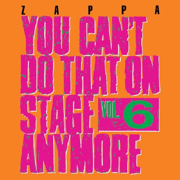 824302388525-Frank-Zappa-You-can-t-do-that-on-stage-anymore-vol-6824302388525-Frank-Zappa-You-can-t-do-that-on-stage-anymore-vol-6.jpg