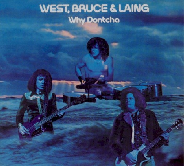 4009910109328-WEST-BRUCE-AMP-LAING-WHY-DONTCHA4009910109328-WEST-BRUCE-AMP-LAING-WHY-DONTCHA.jpg