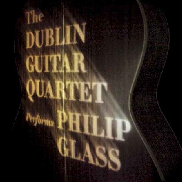 801837009224-GLASS-PHILIP-DUBLIN-GUITAR-QUARTET801837009224-GLASS-PHILIP-DUBLIN-GUITAR-QUARTET.jpg