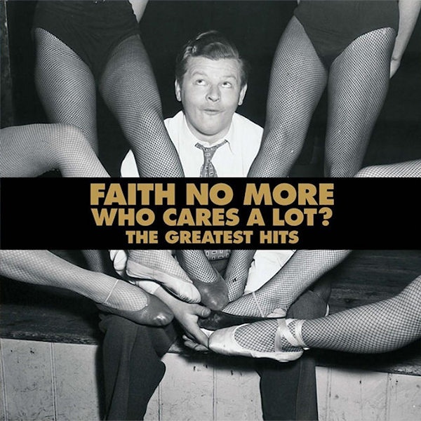 FAITH NO MORE - WHO CARES A LOT? THE GREATEST HITSFAITH-NO-MORE-WHO-CARES-A-LOT-THE-GREATEST-HITS.jpg