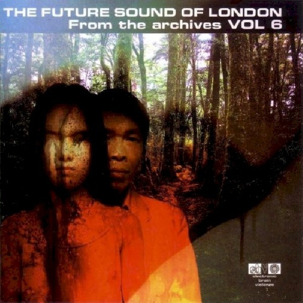5013993906520-FUTURE-SOUND-OF-LONDON-FROM-THE-ARCHIVES-65013993906520-FUTURE-SOUND-OF-LONDON-FROM-THE-ARCHIVES-6.jpg