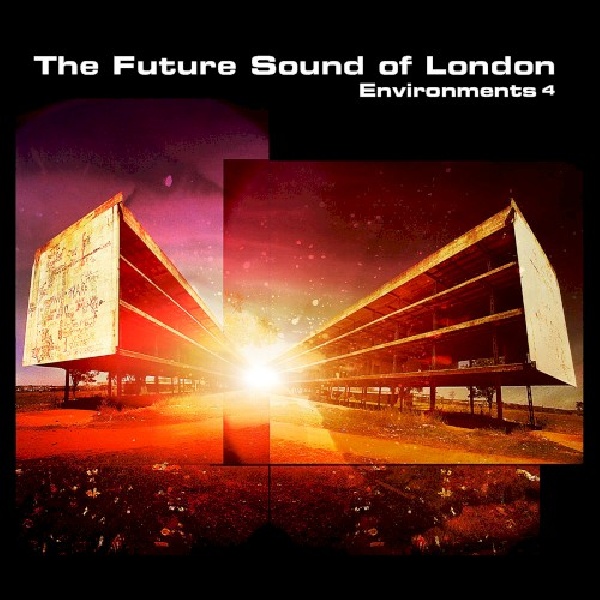 5013993906629-FUTURE-SOUND-OF-LONDON-ENVIRONMENTS-VOL-45013993906629-FUTURE-SOUND-OF-LONDON-ENVIRONMENTS-VOL-4.jpg