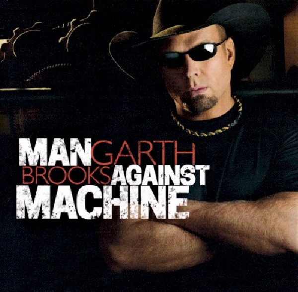 888750113528-BROOKS-GARTH-MAN-AGAINST-MACHINE888750113528-BROOKS-GARTH-MAN-AGAINST-MACHINE.jpg