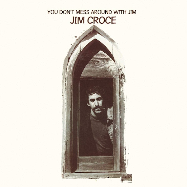 CROCE, JIM - YOU DON'T MESS AROUND WITH JIMCROCE-JIM-YOU-DONT-MESS-AROUND-WITH-JIM.jpg