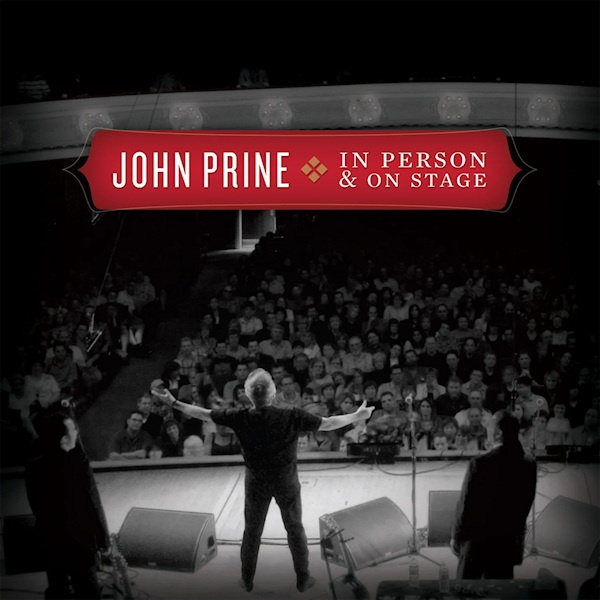 PRINE, JOHN - IN PERSON & ON STAGEPRINE-JOHN-IN-PERSON-ON-STAGE.jpg