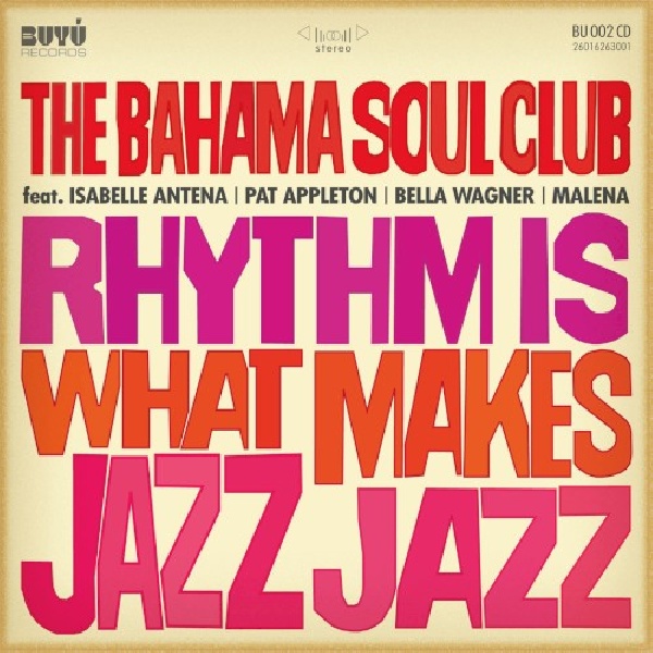 4260162630019-BAHAMA-SOUL-CLUB-RHYTHM-IS-WHAT-MAKES4260162630019-BAHAMA-SOUL-CLUB-RHYTHM-IS-WHAT-MAKES.jpg