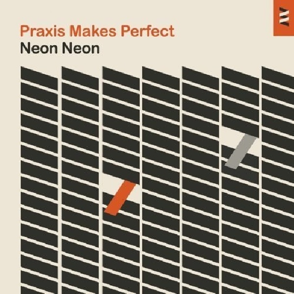 878390002047-NEON-NEON-PRAXIS-MAKES-PERFECT878390002047-NEON-NEON-PRAXIS-MAKES-PERFECT.jpg