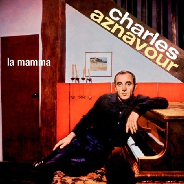 724383496525-AZNAVOUR-CHARLES-LA-MAMMA724383496525-AZNAVOUR-CHARLES-LA-MAMMA.jpg