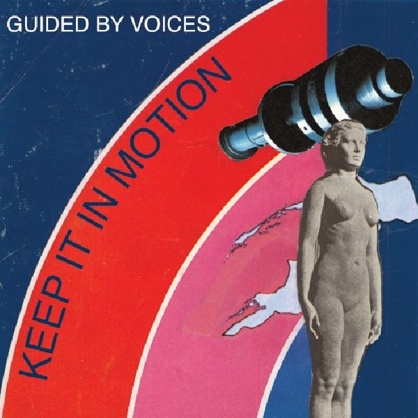809236119070-GUIDED-BY-VOICES-KEEP-IT-IN-MOTION809236119070-GUIDED-BY-VOICES-KEEP-IT-IN-MOTION.jpg