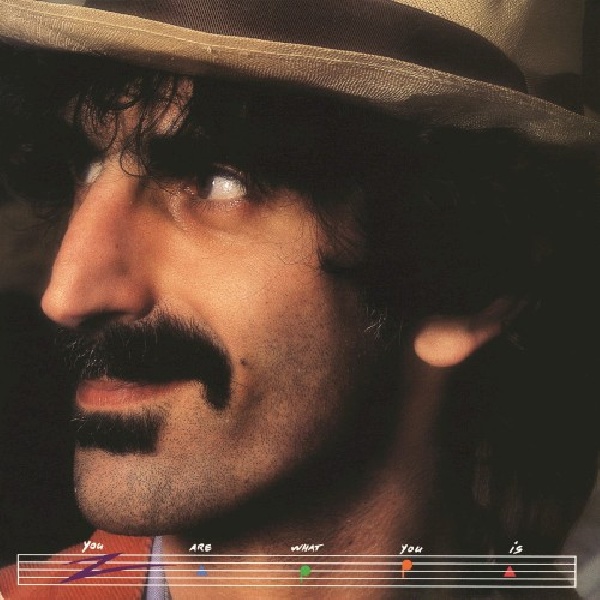824302386422-Frank-Zappa-You-are-what-you-is824302386422-Frank-Zappa-You-are-what-you-is.jpg