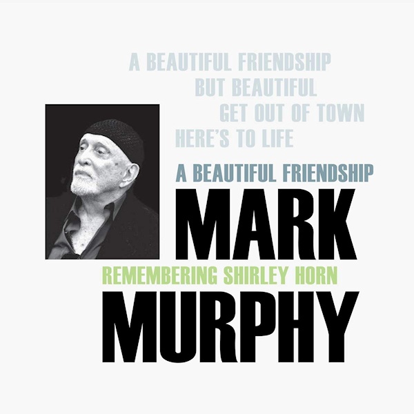 Mark Murphy - A Beautiful Friendship: Mark Murphy Remembering Shirley HornMark-Murphy-A-Beautiful-Friendship-Mark-Murphy-Remembering-Shirley-Horn.jpg