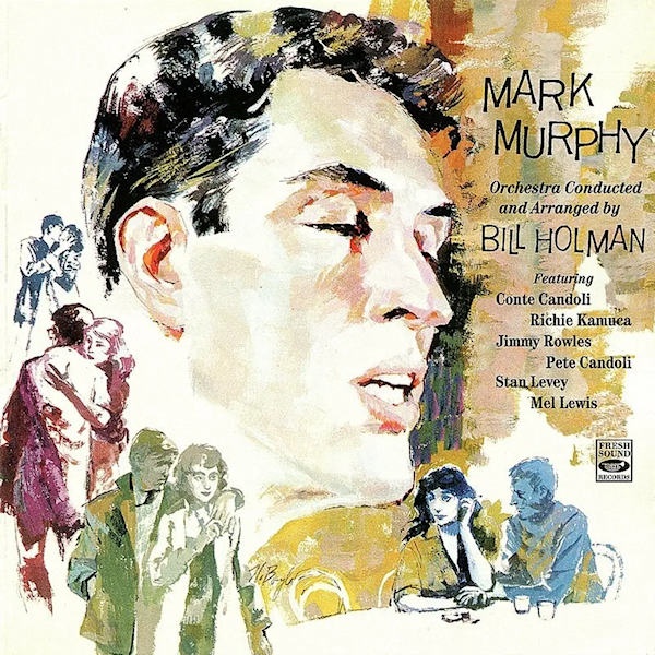 Mark Murphy - Orchestra Conducted and Arranged By Bill HolmanMark-Murphy-Orchestra-Conducted-and-Arranged-By-Bill-Holman.jpg