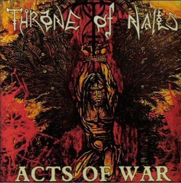 804026101020-THRONE-OF-NAILS-ACTS-OF-WAR804026101020-THRONE-OF-NAILS-ACTS-OF-WAR.jpg