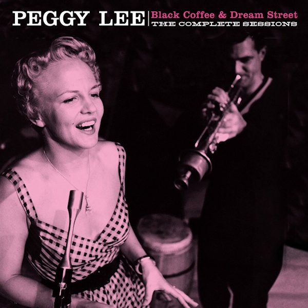 Peggy Lee - Black Coffee & Dream Street: The Complete SessionsPeggy-Lee-Black-Coffee-Dream-Street-The-Complete-Sessions.jpg
