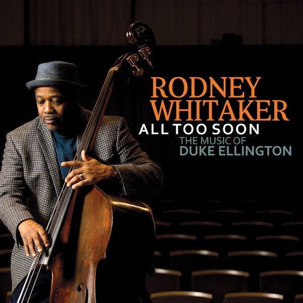 Rodney Whitaker - All Too Soon: The Music Of Duke EllingtonRodney-Whitaker-All-Too-Soon-The-Music-Of-Duke-Ellington.jpg