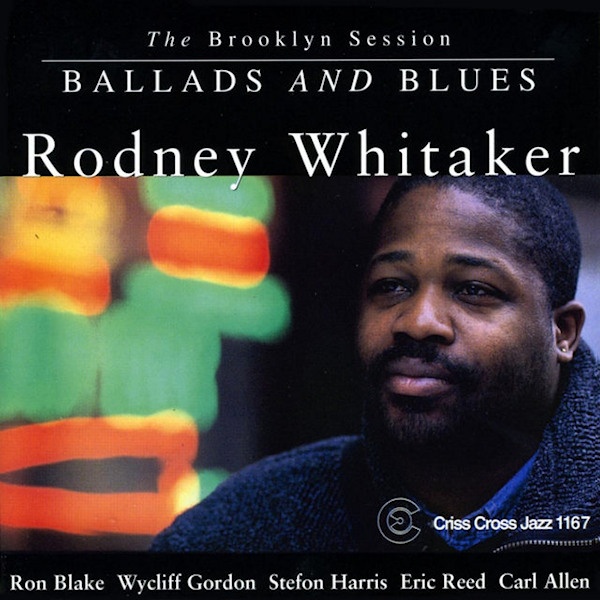 Rodney Whitaker - Ballads and Blues: The Brooklyn SessionRodney-Whitaker-Ballads-and-Blues-The-Brooklyn-Session.jpg