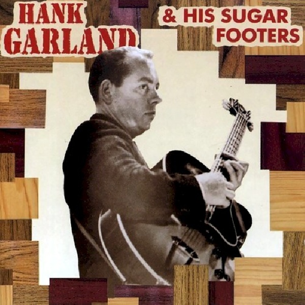 4000127155511-GARLAND-HANK-HIS-SUGAR-HANK-GARLAND-amp-HIS-SUGAR4000127155511-GARLAND-HANK-HIS-SUGAR-HANK-GARLAND-amp-HIS-SUGAR.jpg