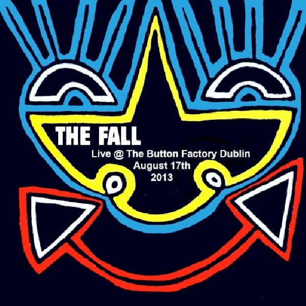 5056083206087-FALL-LIVE-IN-DUBLIN-20135056083206087-FALL-LIVE-IN-DUBLIN-2013.jpg